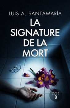 La signature de la mort: Un thriller criminel aux sombres secrets : Série Inspectrice Mónica Lago (Mystère et intrigue style Camilla Läckberg) ... de mystère et suspense.) (French Edition)