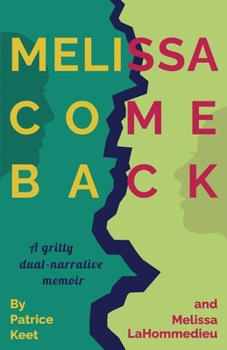 Paperback Melissa Come Back: A gritty dual-narrative memoir Book