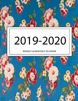 2019 - 2020 Weekly and Monthly Planner: Calendar Schedule + Organizer | Inspirational Quotes (2019-2020 Academic Planners