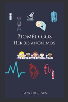 Paperback Biomédicos Heróis Anônimos [Portuguese] Book