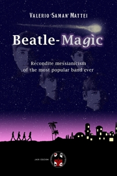 Paperback Beatle-Magìc: Recondite messianicism of the most popular band ever Book