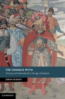 The Cossack Myth - Book  of the New Studies in European History