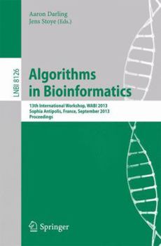 Paperback Algorithms in Bioinformatics: 13th International Workshop, Wabi 2013, Sophia Antipolis, France, September 2-4, 2013. Proceedings Book