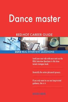 Dance Master Red-Hot Career Guide; 2542 Real Interview Questions