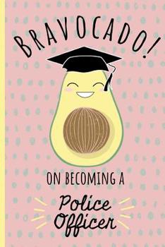 Paperback Bravocado on becoming a Police Officer: Notebook, Perfect Graduation gift for the new Graduate, Great alternative to a card, Lined paper. Book