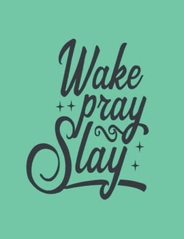 Paperback Wake Pray Slay: Green Notebook (Composition Book Journal) (8.5 x 11 Large) Book
