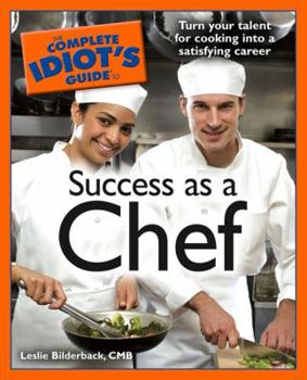 Paperback The Complete Idiot's Guide to Success as a Chef Book
