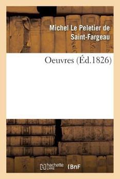 Paperback Oeuvres: Suivies de Documents Historiques Relatifs À La Vie, La Personne, La Mort Et l'Époque de l'Auteur [French] Book