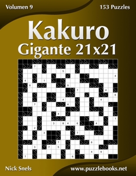 Paperback Kakuro Gigante 21x21 - Volumen 9 - 153 Puzzles [Spanish] Book
