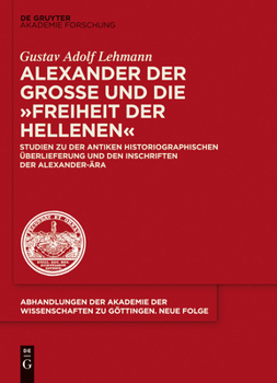 Alexander Der Groe Und Die "Freiheit Der Hellenen"