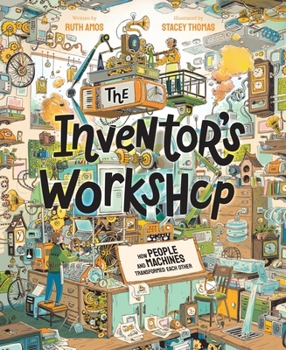 Hardcover The Inventor's Workshop: How People and Machines Transformed Each Other Book