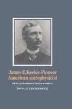 Paperback James E. Keeler: Pioneer American Astrophysicist Book