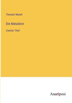 Paperback Die Matadore: Zweiter Theil [German] Book