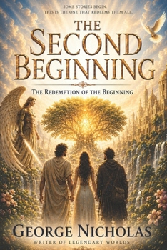 THE SECOND BEGINNING: The Redemption of the Beginning