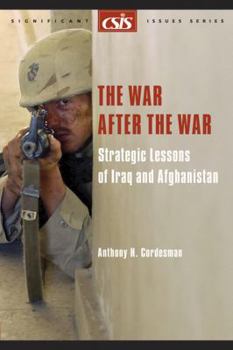 Paperback The War After the War: Strategic Lessons of Iraq and Afghanistan Book