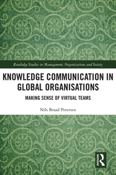 Paperback Knowledge Communication in Global Organisations: Making Sense of Virtual Teams Book