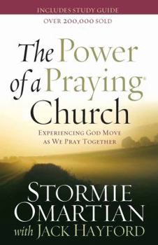 Paperback The Power of a Praying Church: Experiencing God Move as We Pray Together Book