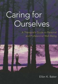 Paperback Caring for Ourselves : A Therapist's Guide to Personal and Professional Well-Being Book