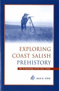 Paperback Exploring Coast Salish Prehistory: The Archaeology of San Juan Island Book