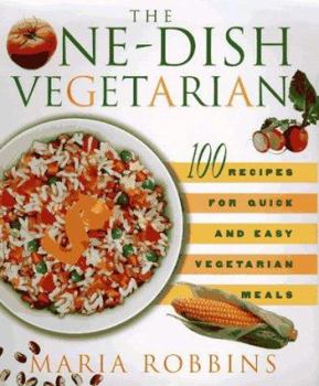 Hardcover The One-Dish Vegetarian: 100 Recipes for Quick and Easy Vegetarian Meals Book