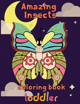 Paperback Amazing Insects Coloring Book Toddler: 8.5''x11''/insects coloring book