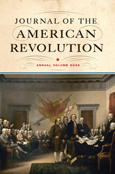 Hardcover Journal of the American Revolution 2026: Annual Volume Book