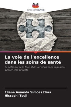 Paperback La voie de l'excellence dans les soins de santé [French] Book