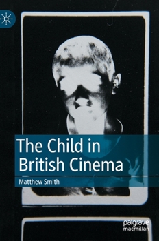 Hardcover The Child in British Cinema Book