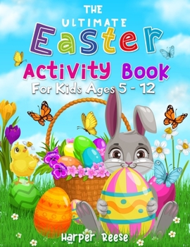 Paperback The Ultimate Easter Activity Book For Kids Ages 5 - 12 Book