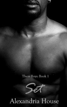 Set: A Novella (Them Boys) - Book #1 of the  Boys 