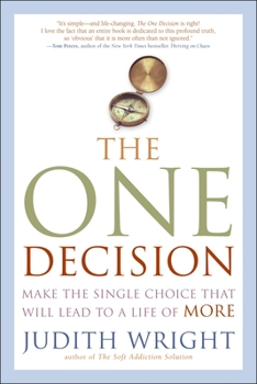 Paperback The One Decision: Make the Single Choice That Will Lead to a Life of More Book