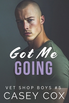 Got Me Going - Book #5 of the Vet Shop Boys