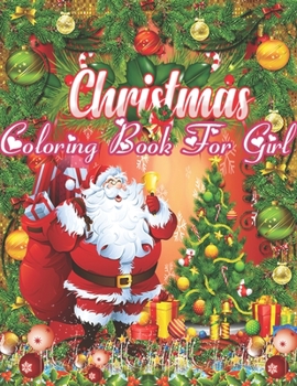 Coloring Christmas Book: Fun Children’s Christmas Gift or Present for Toddlers & Kids - 50 Beautiful Pages to Color with Santa Claus, Reindeer, Snowmen & More!