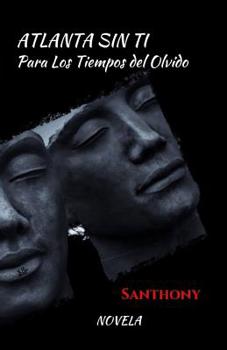 Paperback Atlanta Sin Ti: Para los Tiempos del Olvido [Spanish] Book