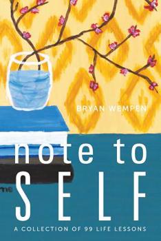 Paperback Note to Self: A Collection of 99 Life Lessons Book