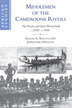 Paperback Middlemen of the Cameroons Rivers: The Duala and Their Hinterland, C.1600-C.1960 Book