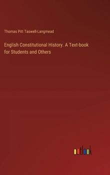 Hardcover English Constitutional History. A Text-book for Students and Others Book