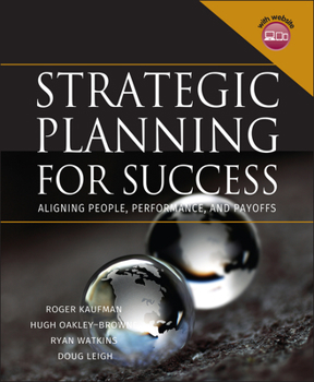 Hardcover Strategic Planning for Success: Aligning People, Performance, and Payoffs [With CDROM] Book