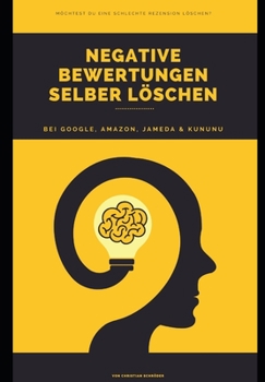 Paperback Negative Bewertungen selber löschen: wie Sie negative Bewertungen bei Google und co. selber löschen [German] Book