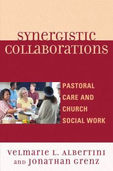 Paperback Synergistic Collaborations: Pastoral Care and Church Social Work Book