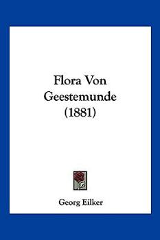 Paperback Flora Von Geestemunde (1881) [German] Book