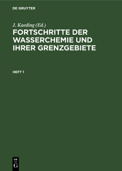 Hardcover Fortschritte Der Wasserchemie Und Ihrer Grenzgebiete. Heft 1 [German] Book