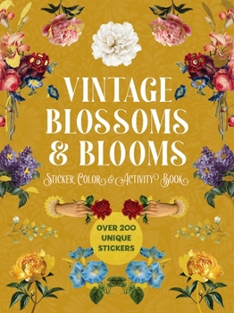 Paperback Vintage Blossoms and Blooms Sticker, Color and Activity Book: Over 200 Unique Stickers Book