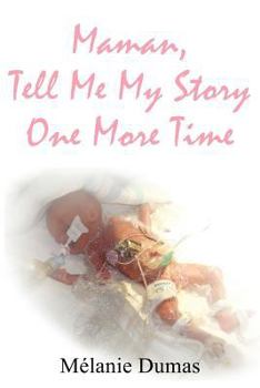 Paperback Maman, Tell Me My Story One More Time Book