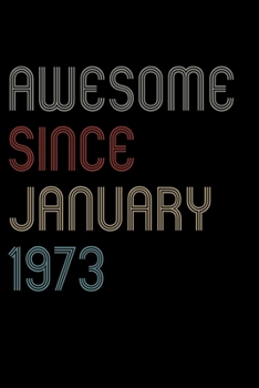 Paperback Awesome Since 1973 January Notebook Birthday Gift: Lined Notebook / Journal Gift, 120 Pages, 6x9, Soft Cover, Matte Finish Book