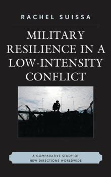 Hardcover Military Resilience in Low-Intensity Conflict: A Comparative Study of New Directions Worldwide Book