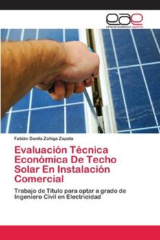 Paperback Evaluación Técnica Económica De Techo Solar En Instalación Comercial [Spanish] Book