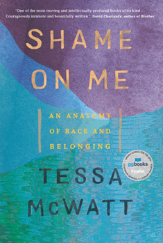 Paperback Shame on Me: An Anatomy of Race and Belonging Book