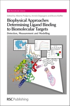 Hardcover Biophysical Approaches Determining Ligand Binding to Biomolecular Targets: Detection, Measurement and Modelling Book
