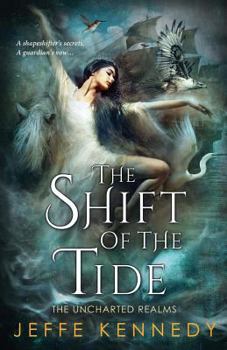 The Shift of the Tide - Book #3 of the Uncharted Realms